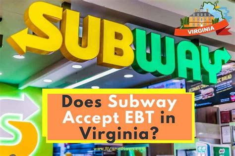 Does subway take ebt in virginia. Things To Know About Does subway take ebt in virginia. 